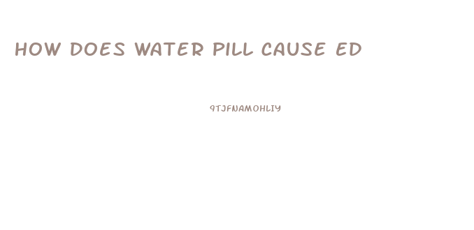 How Does Water Pill Cause Ed