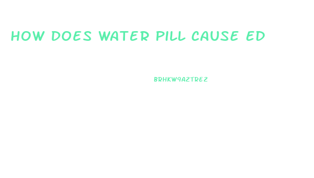 How Does Water Pill Cause Ed