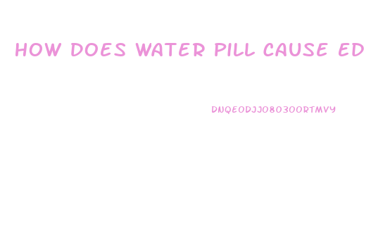 How Does Water Pill Cause Ed