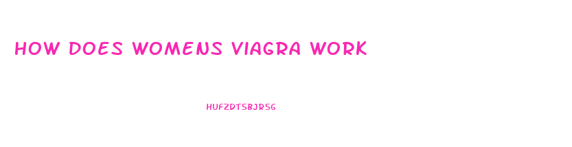 How Does Womens Viagra Work