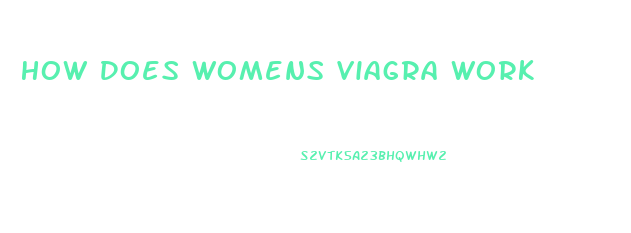 How Does Womens Viagra Work