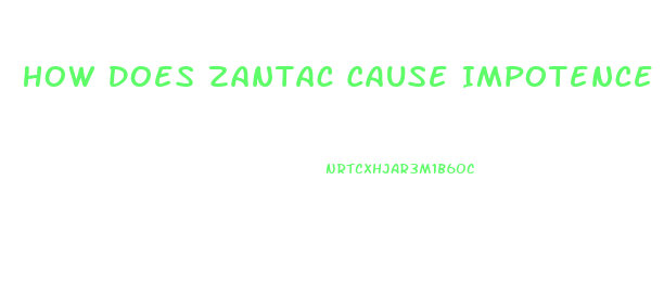 How Does Zantac Cause Impotence