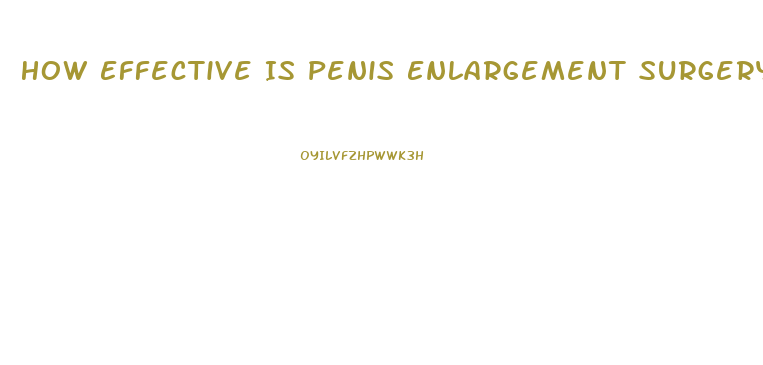 How Effective Is Penis Enlargement Surgery