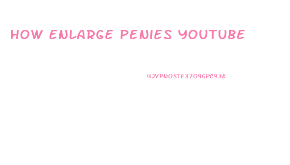 How Enlarge Penies Youtube