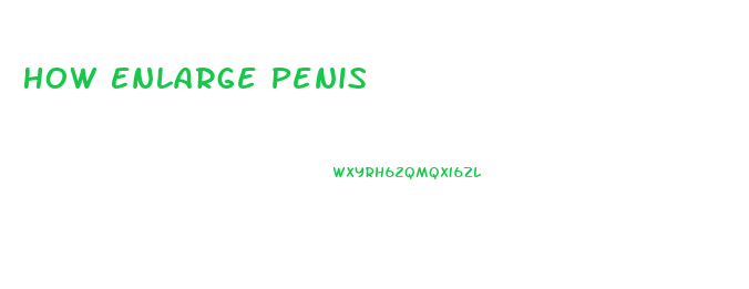 How Enlarge Penis