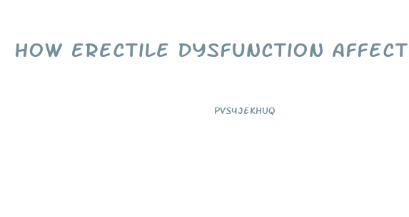 How Erectile Dysfunction Affects Relationships