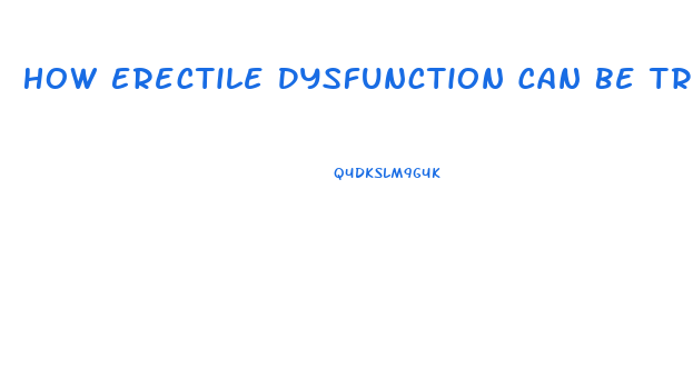 How Erectile Dysfunction Can Be Treated