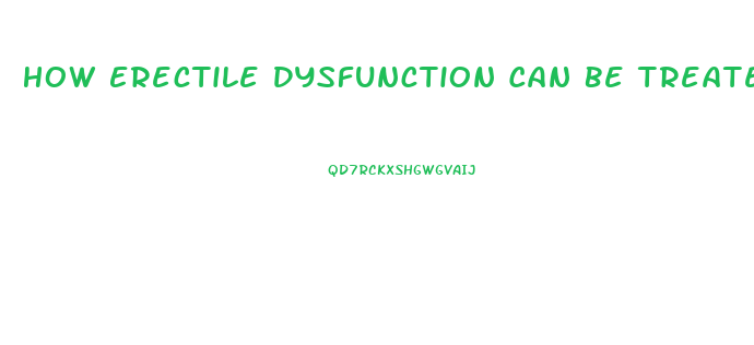 How Erectile Dysfunction Can Be Treated