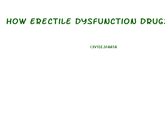 How Erectile Dysfunction Drugs Work