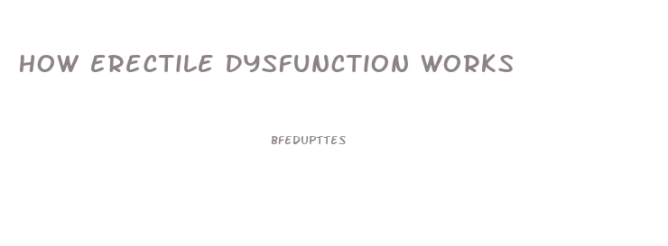 How Erectile Dysfunction Works