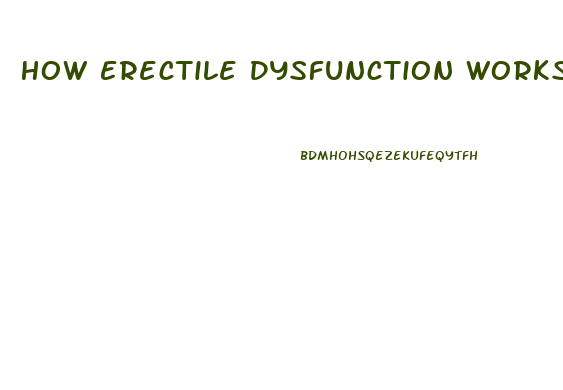 How Erectile Dysfunction Works