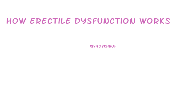 How Erectile Dysfunction Works