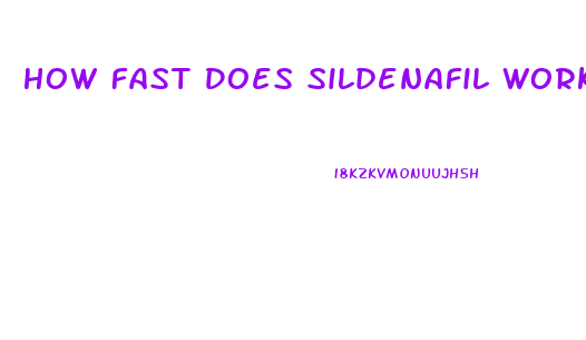 How Fast Does Sildenafil Work For Women