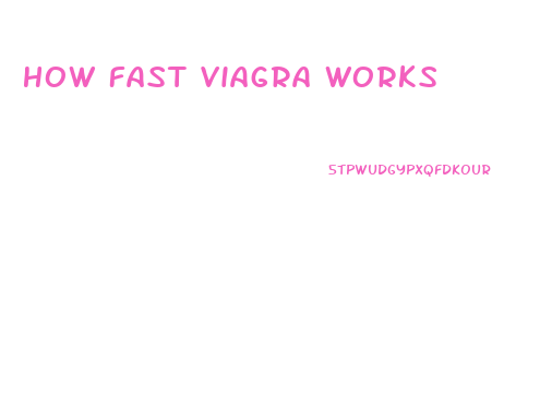 How Fast Viagra Works