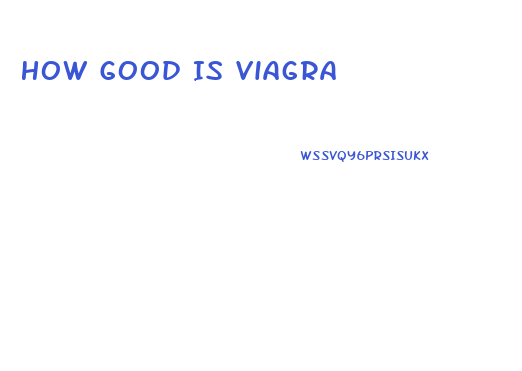 How Good Is Viagra