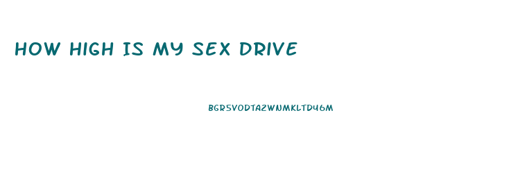 How High Is My Sex Drive