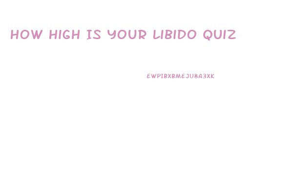 How High Is Your Libido Quiz