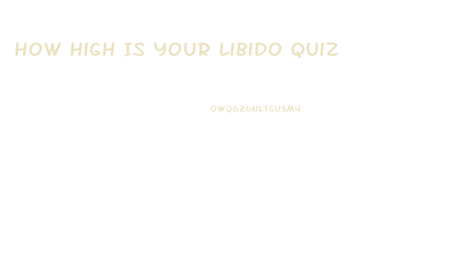 How High Is Your Libido Quiz