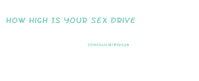 How High Is Your Sex Drive