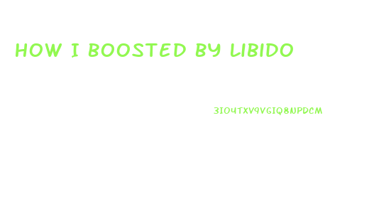 How I Boosted By Libido