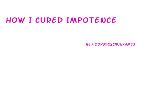 How I Cured Impotence