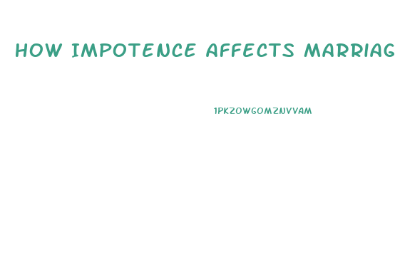 How Impotence Affects Marriage