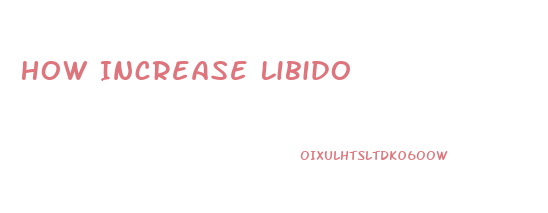 How Increase Libido