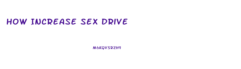 How Increase Sex Drive