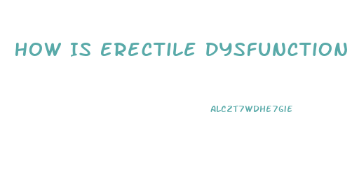 How Is Erectile Dysfunction Treated