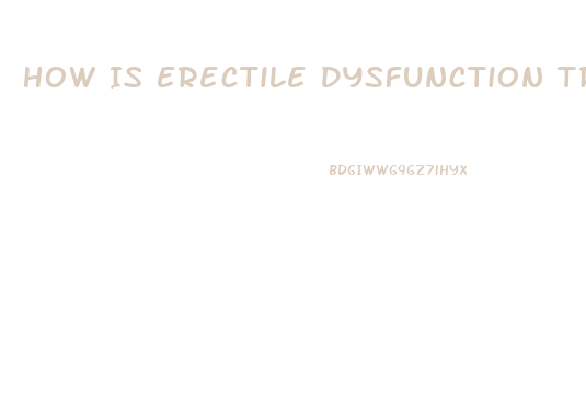 How Is Erectile Dysfunction Treated