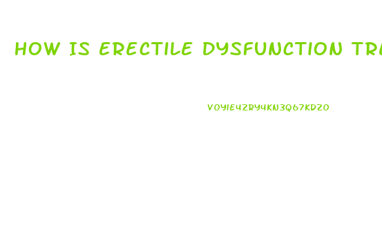 How Is Erectile Dysfunction Treated