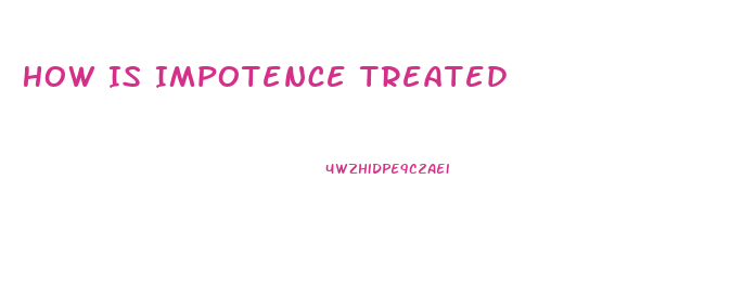 How Is Impotence Treated