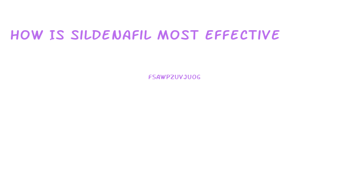 How Is Sildenafil Most Effective