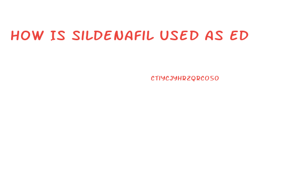 How Is Sildenafil Used As Ed