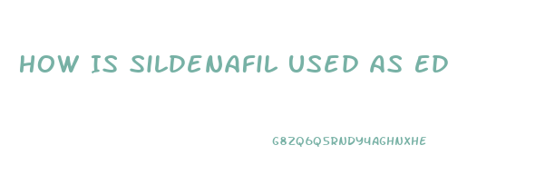 How Is Sildenafil Used As Ed