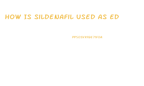 How Is Sildenafil Used As Ed