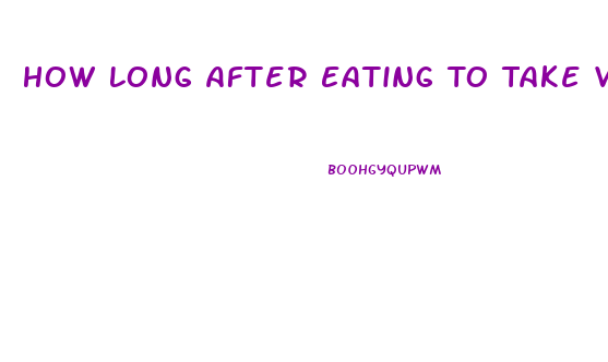 How Long After Eating To Take Viagra