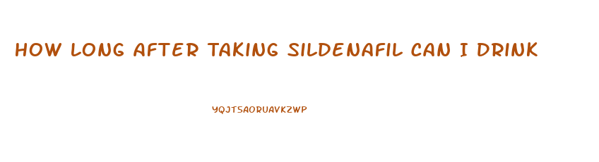 How Long After Taking Sildenafil Can I Drink