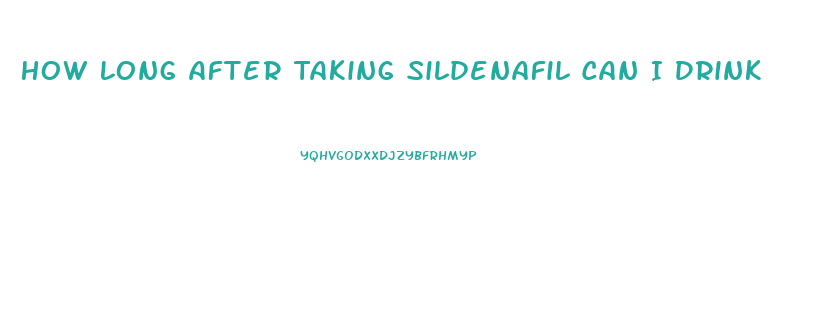 How Long After Taking Sildenafil Can I Drink