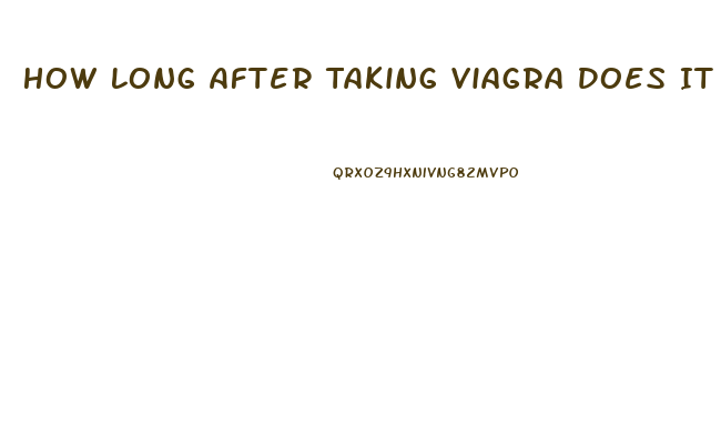 How Long After Taking Viagra Does It Work