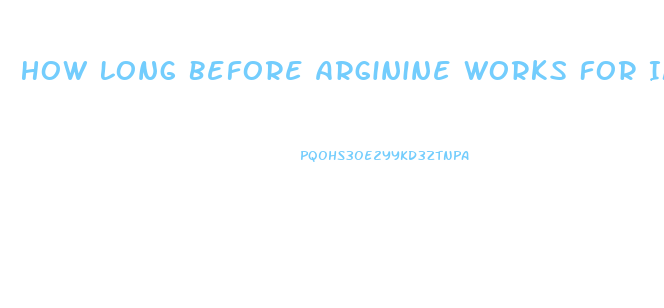 How Long Before Arginine Works For Impotence