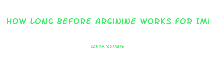 How Long Before Arginine Works For Impotence