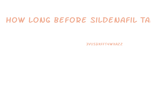 How Long Before Sildenafil Takes Effect