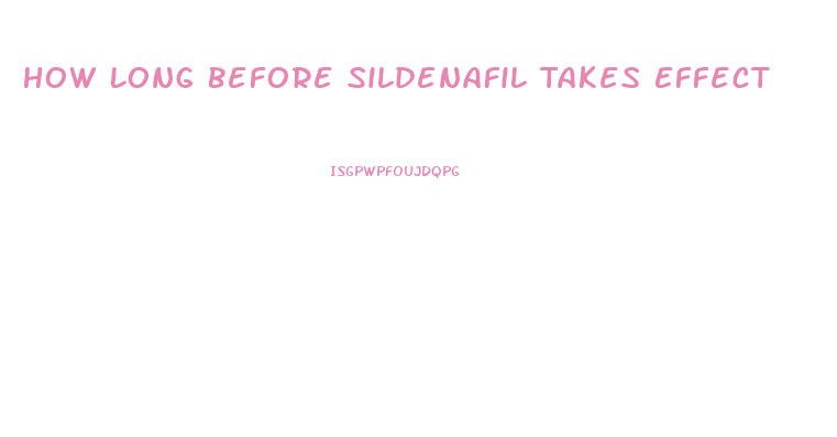 How Long Before Sildenafil Takes Effect