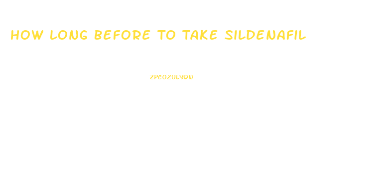 How Long Before To Take Sildenafil