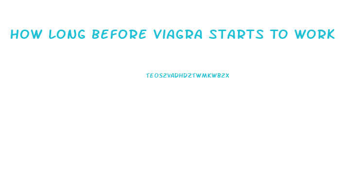 How Long Before Viagra Starts To Work