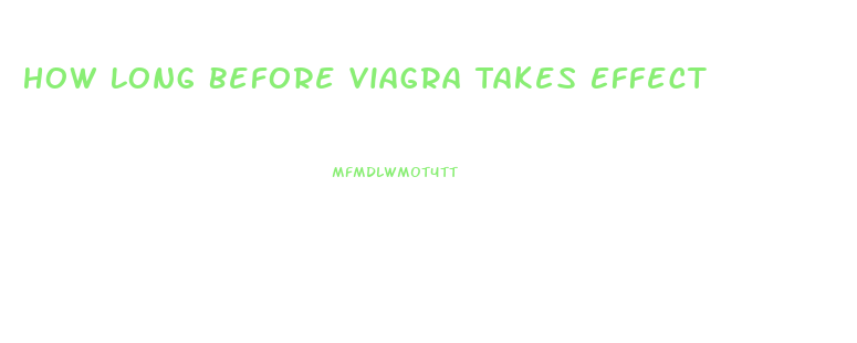 How Long Before Viagra Takes Effect