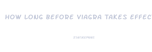 How Long Before Viagra Takes Effect