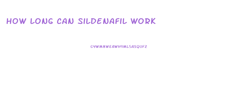 How Long Can Sildenafil Work