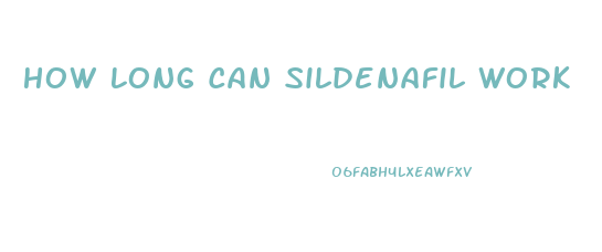 How Long Can Sildenafil Work